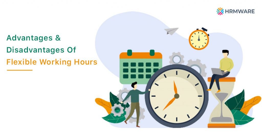 Flexible working hours: 8 advantages+3 disadvantages you must know