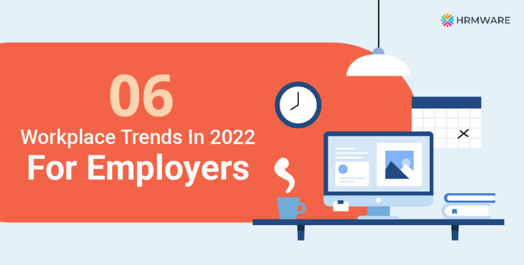 6-Workplace-Trends-in-2022-for-employers