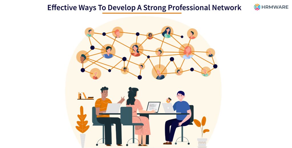 Effective Ways to Develop a Strong Professional Network